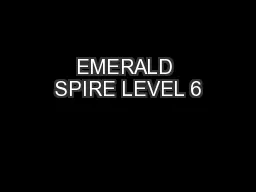 EMERALD SPIRE LEVEL 6