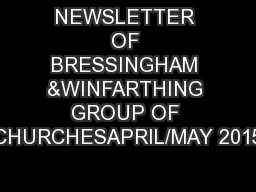 NEWSLETTER OF BRESSINGHAM &WINFARTHING GROUP OF CHURCHESAPRIL/MAY 2015