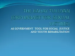 THE BAHAY TULUYAN (ORPHANAGE FOR SEXUAL VICTIMS)