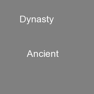 Dynasty                                            Ancient