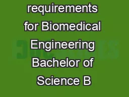 Degree requirements for Biomedical Engineering Bachelor of Science B