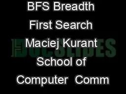 On the bias of BFS Breadth First Search Maciej Kurant School of Computer  Comm