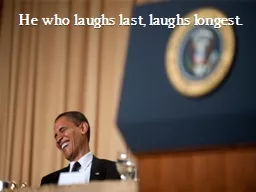 He who laughs last, laughs longest.
