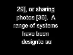 29], or sharing photos [36].  A range of systems have been designto su