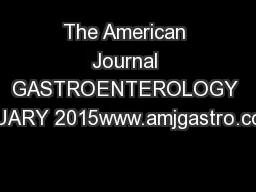 The American Journal GASTROENTEROLOGY  JANUARY 2015www.amjgastro.comPR