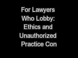For Lawyers Who Lobby: Ethics and Unauthorized Practice Con