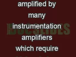 Abstract level signals from sensors are amplified by many instrumentation amplifiers which