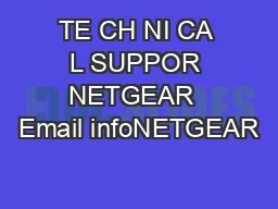 TE CH NI CA L SUPPOR NETGEAR  Email infoNETGEAR