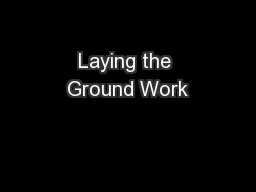 Laying the Ground Work