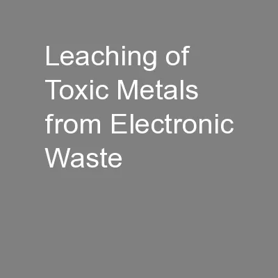 Leaching of Toxic Metals from Electronic Waste