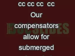everything remotely possible Compensators cc cc cc  cc Our compensators allow for submerged