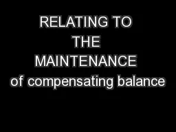 RELATING TO THE MAINTENANCE of compensating balance