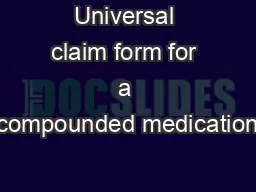 Universal claim form for a compounded medication