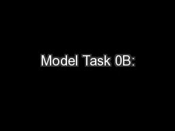 Model Task 0B: