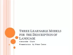 Three Learnable Models for the Description of Language