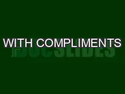 WITH COMPLIMENTS