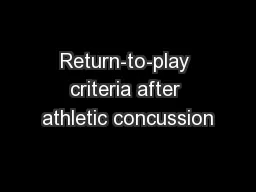 Return-to-play criteria after athletic concussion