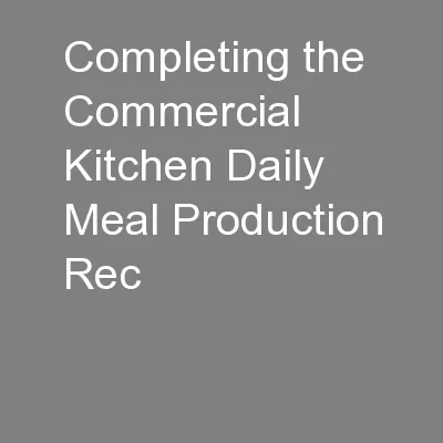 Completing the Commercial Kitchen Daily Meal Production Rec