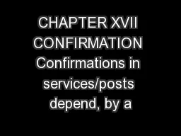 CHAPTER XVII CONFIRMATION Confirmations in services/posts depend, by a