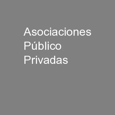 Asociaciones Público Privadas