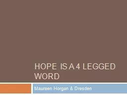Hope 	IS A 4 LEGGED WORD
