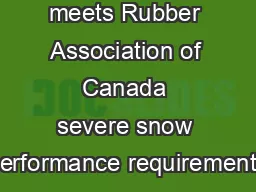 meets Rubber Association of Canada severe snow performance requirements