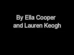 By Ella Cooper and Lauren Keogh