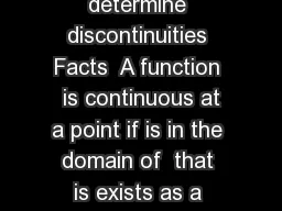 Check continuity of functions and determine discontinuities Facts  A function  is continuous