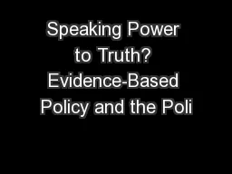 Speaking Power to Truth? Evidence-Based Policy and the Poli