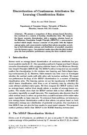 Discretization of Con tin uous A ttributes for Learning Classi cation Rules Aijun An and Nic k Cercone Departmen t of Computer Science Univ ersit yofW aterlo o aterlo o On tario NL G Canada Abstract
