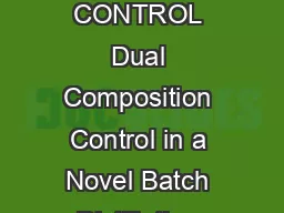 PROCESS DESIGN AND CONTROL Dual Composition Control in a Novel Batch Distillation Column