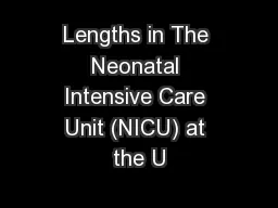 Lengths in The Neonatal Intensive Care Unit (NICU) at the U