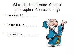 What did the famous Chinese philosopher Confucius say?
