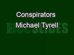 Conspirators Michael Tyrell