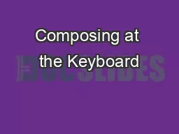 Composing at the Keyboard