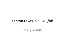 Lepton Fakes in ~ 840 /nb