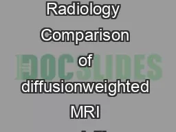 Diagn Interv Radiol    Turkish Society of Radiology  Comparison of diffusionweighted MRI acquisition techniques for normal pancreas at