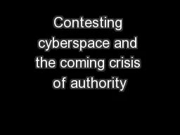 Contesting cyberspace and the coming crisis of authority