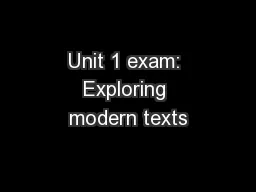 Unit 1 exam: Exploring modern texts