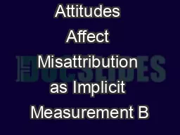An Inkblot for Attitudes Affect Misattribution as Implicit Measurement B