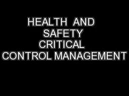 HEALTH  AND  SAFETY CRITICAL  CONTROL MANAGEMENT