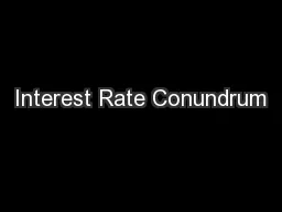 Interest Rate Conundrum