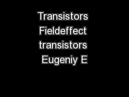 Transistors Fieldeffect transistors Eugeniy E