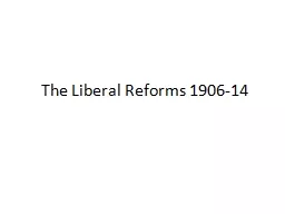 The Liberal Reforms 1906-14