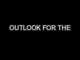 OUTLOOK FOR THE