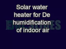 Solar water heater for De humidification of indoor air
