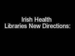 Irish Health Libraries New Directions: