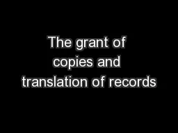 The grant of copies and translation of records