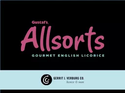 •  Allsorts are packaged in America      for