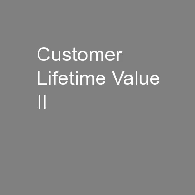 Customer Lifetime Value II